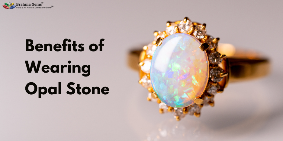 7 Remarkable Benefits of Wearing Opal Stone