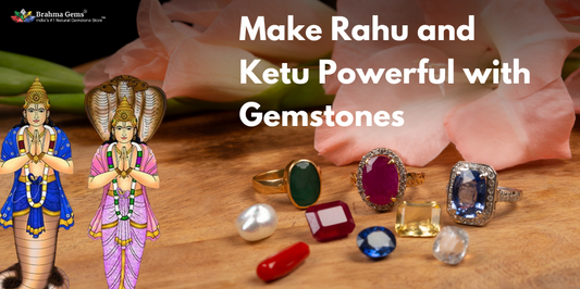 How To Make Rahu And Ketu Strong by Gemstone?