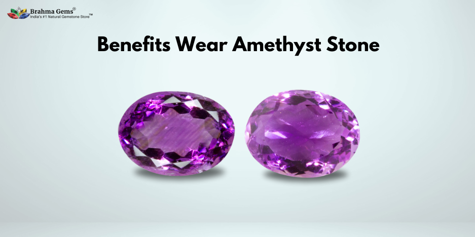 10 Benefits wear Amethyst Stone
