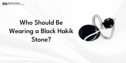 Who Should Wear Black Hakik Stone?