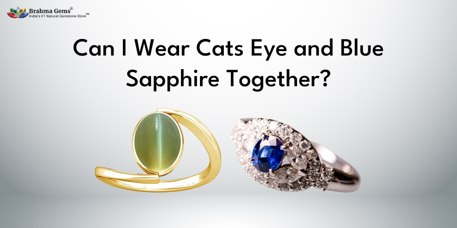 Can I Wear Cats Eye and Blue Sapphire Together?