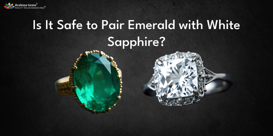 Is It Beneficial to Wear Emerald Stone (पन्ना) and White Sapphire ( सफेद पुखराज) Together?