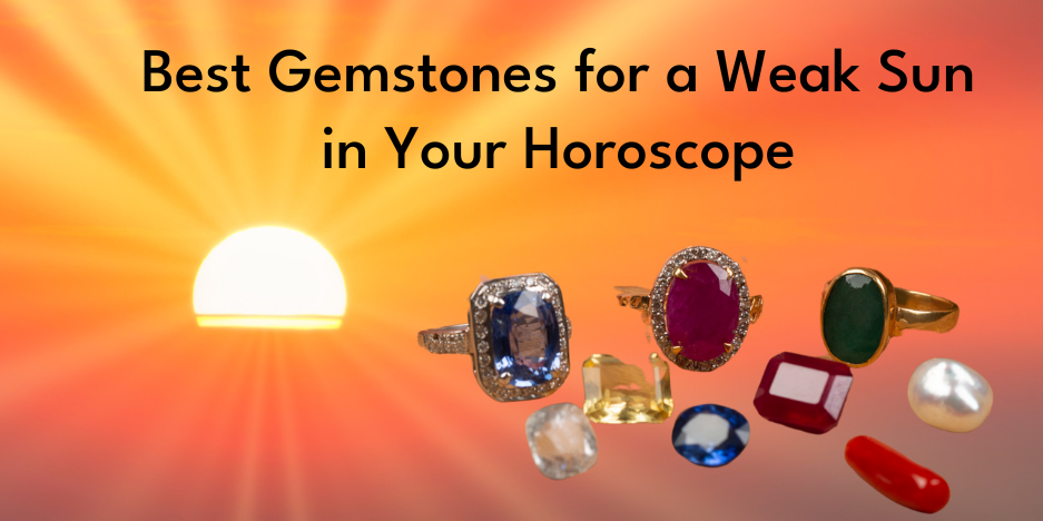 Healing the Sun: Best Gemstones for a Weak Sun in Your Horoscope