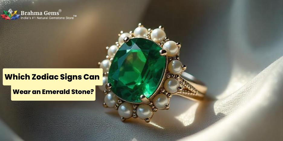 Which Zodiac Signs Can Wear an Emerald Stone?