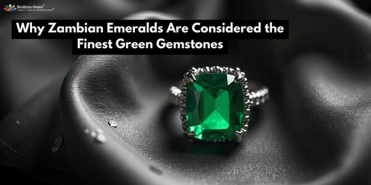 Why Zambian Emeralds Are Considered the Finest Green Gemstones