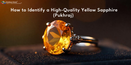 How to Identify a High-Quality Yellow Sapphire (Pukhraj)?