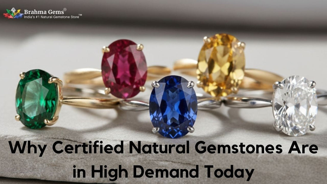 Why Certified Natural Gemstones Are in High Demand This Year