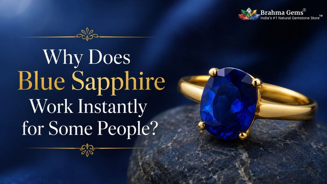 Why Does Blue Sapphire Work Instantly for Some People?