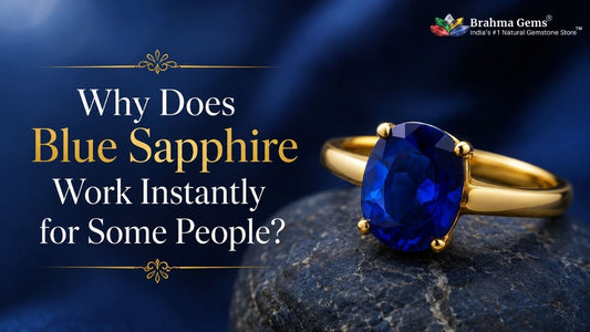 Why Does Blue Sapphire Work Instantly for Some People?