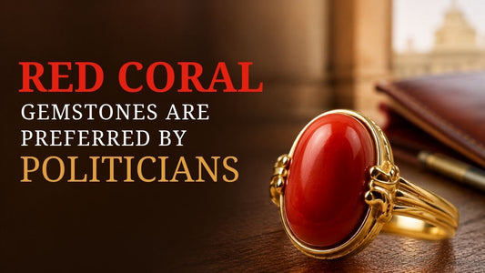 Red Coral Gemstones Are Preferred by Politicians