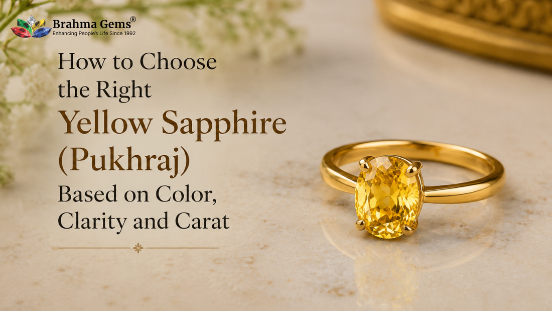 How to Choose the Right Yellow Sapphire (Pukhraj) Based on Color, Clarity and Carat