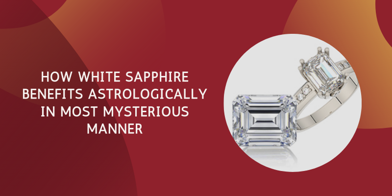 Astrological Benefits of White Sapphire