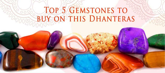 Top 5 Gemstones to buy on this Dhanteras