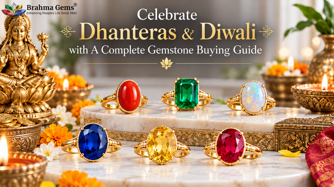 Celebrate Dhanteras & Diwali with A Complete Gemstone Buying Guide